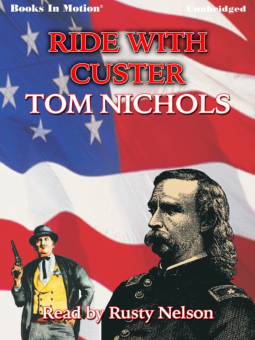 Title details for Ride with Custer by Tom Nichols - Available